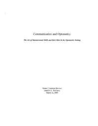 Communication And Optometry: The Art Of Interpersonal Skills And Their Role In The Optometric Setting.